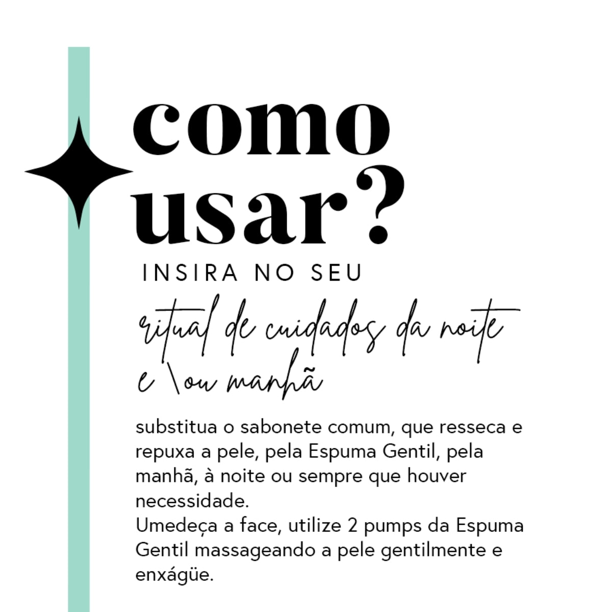 Fórmula da Limpeza Gentil (Mousse de Limpeza Facial)